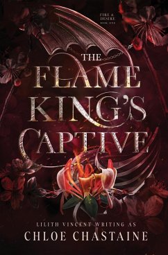 The Flame King's Captive - Chastaine, Chloe; Vincent, Lilith