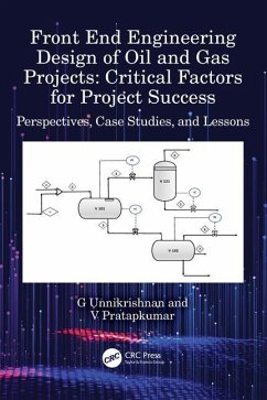 Front End Engineering Design of Oil and Gas Projects - Unnikrishnan, G.; Pratapkumar, V.