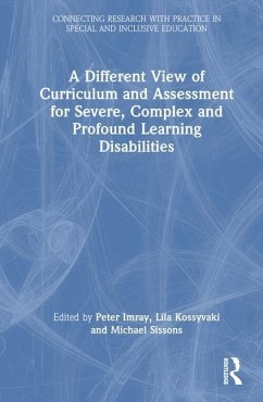 A Different View of Curriculum and Assessment for Severe, Complex and Profound Learning Disabilities