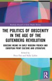 The Politics of Obscenity in the Age of the Gutenberg Revolution