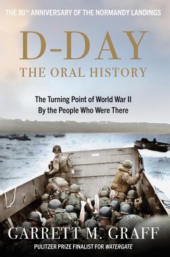 D-DAY The Oral History - Graff, Garrett M.