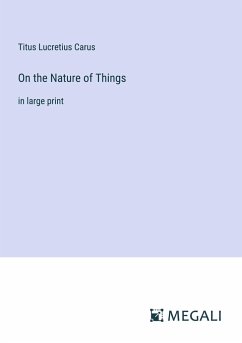 On the Nature of Things - Carus, Titus Lucretius