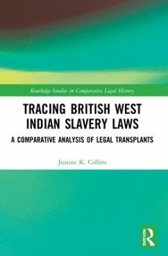 Tracing British West Indian Slavery Laws - Collins, Justine K. (Dr Justine K. Collins is an independent researc