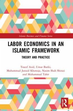 Labor Economics in an Islamic Framework - Azid, Toseef; Burki, Umar; Khawaja, Muhammad Junaid