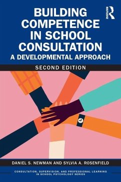 Building Competence in School Consultation - Newman, Daniel S.; Rosenfield, Sylvia A.
