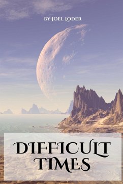 Difficult Times - Loder, Joel