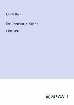 The Dominion of the Air - Bacon, John M.