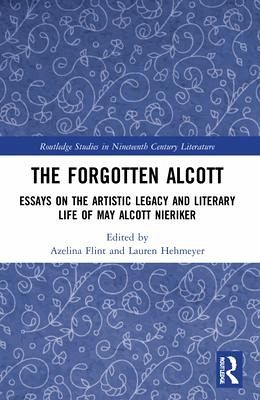 The Forgotten Alcott The Forgotten Alcott