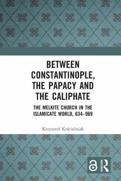 Between Constantinople, the Papacy, and the Caliphate - Koscielniak, Krzysztof