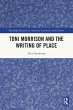 Toni Morrison and the Writing of Place - Bild 1