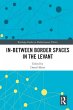 In-Between Border Spaces in the Levant - Bild 1