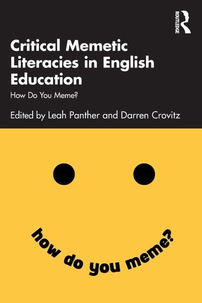 Critical Memetic Literacies in English Education Critical Memetic Literacies in English Education