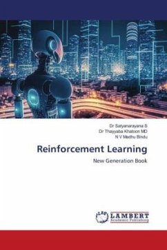 Reinforcement Learning - S, Dr Satyanarayana;MD, Dr Thayyaba Khatoon;Bindu, N V Madhu