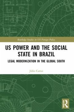 U.S. Power and the Social State in Brazil - Cattai, Júlio
