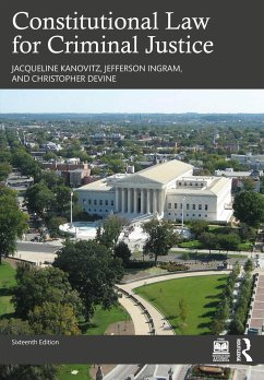 Constitutional Law for Criminal Justice - Kanovitz, Jacqueline R; Ingram, Jefferson L; Devine, Christopher J