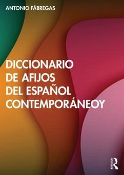 Diccionario de afijos del espanol contemporaneo - Fabregas, Antonio