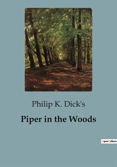 Piper in the Woods - K. Dick's, Philip