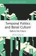 Temporal Politics and Banal Culture - Bild 1