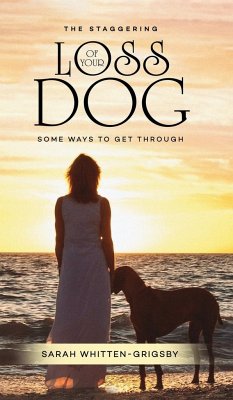 THE STAGGERING LOSS OF YOUR DOG - Whitten-Grigsby, Sarah