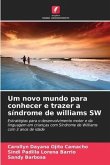 Um novo mundo para conhecer e trazer a síndrome de williams SW