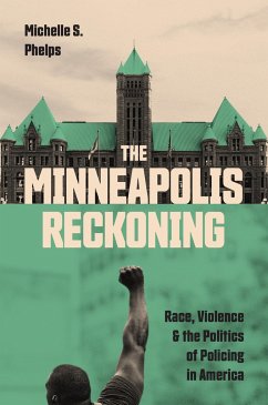The Minneapolis Reckoning - Phelps, Michelle S.