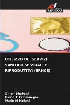 UTILIZZO DEI SERVIZI SANITARI SESSUALI E RIPRODUTTIVI (SRHCS) - Shabani, Omari;Tshwenegae, Gloria T;Moleki, Marie M