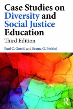 Case Studies on Diversity and Social Justice Education - Gorski, Paul C. (Equity Literacy Institute, USA.); Pothini, Seema G. (Equity Elephant Consulting, USA.)