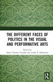 The Different Faces of Politics in the Visual and Performative Arts