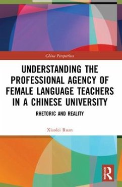 Understanding the Professional Agency of Female Language Teachers in a Chinese University - Ruan, Xiaolei