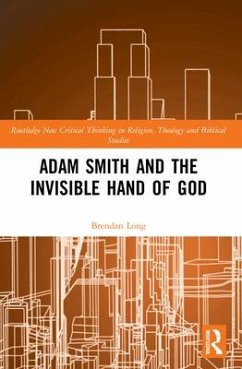 Adam Smith and the Invisible Hand of God - Long, Brendan