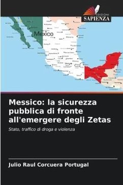 Messico: la sicurezza pubblica di fronte all'emergere degli Zetas - Corcuera Portugal, Julio Raul
