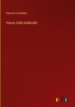 Hannu Halle kaikkialle - Zschokke, Heinrich