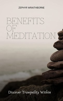 Benefits of Meditation (eBook, ePUB) - Wraithborne, Zephyr