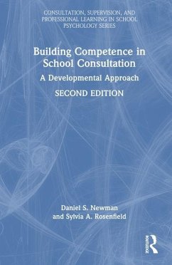 Building Competence in School Consultation - Newman, Daniel S; Rosenfield, Sylvia A