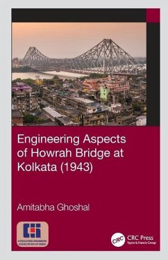 Engineering Aspects of Howrah Bridge at Kolkata (1943) - Ghoshal, Amitabha