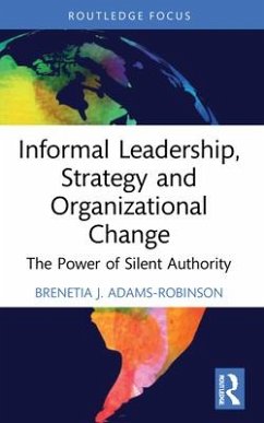 Informal Leadership, Strategy and Organizational Change - Adams-Robinson, Brenetia J.
