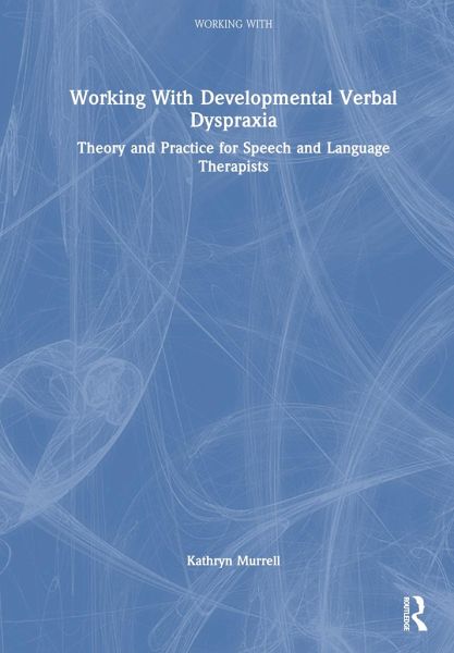 Working with Childhood Apraxia of Speech Working with Childhood Apraxia of Speech