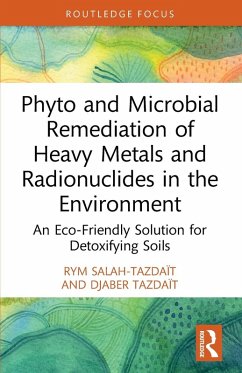 Phyto and Microbial Remediation of Heavy Metals and Radionuclides in the Environment - Salah-Tazdait, Rym; Tazdait, Djaber