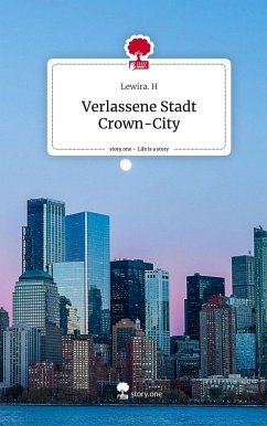 Verlassene Stadt Crown-City. Life is a Story - story.one - H, Lewira.