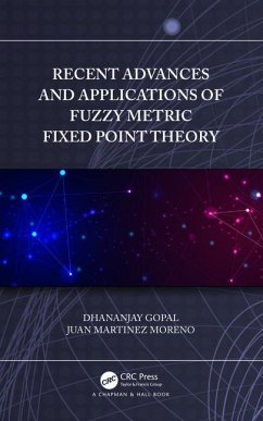 Recent Advances and Applications of Fuzzy Metric Fixed Point Theory - Gopal, Dhananjay;Martinez Moreno, Juan