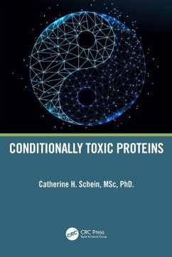 Conditionally Toxic Proteins - Schein, Catherine H