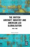 The British Aircraft Industry and American-led Globalisation