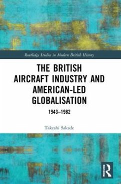 The British Aircraft Industry and American-led Globalisation - Sakade, Takeshi (Kyoto University, Japan)