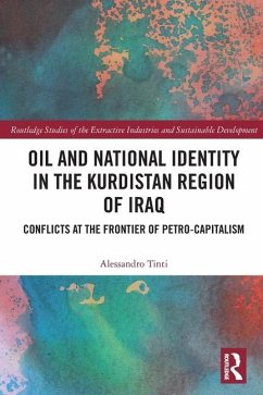 Oil and National Identity in the Kurdistan Region of Iraq - Tinti, Alessandro