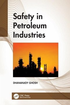 Safety in Petroleum Industries - Ghosh, Dhananjoy