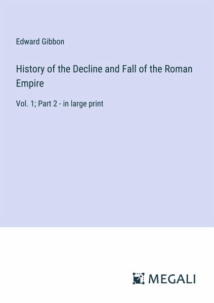 History of the Decline and Fall of the Roman Empire History of the Decline and Fall of the Roman Empire