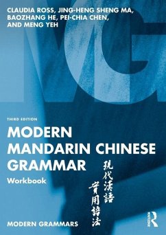 Modern Mandarin Chinese Grammar Workbook - Ross, Claudia; Ma, Jing-Heng Sheng (Wellesley College, Massachusetts, USA); He, Baozhang