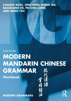 Modern Mandarin Chinese Grammar Workbook - Ross, Claudia; Ma, Jing-Heng Sheng (Wellesley College, Massachusetts, USA); He, Baozhang