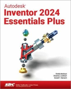 Autodesk Inventor 2024 Essentials Plus - Banach, Daniel T.; Lockhart, Shawna; Markazi, Sheila