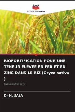 BIOFORTIFICATION POUR UNE TENEUR ÉLEVÉE EN FER ET EN ZINC DANS LE RIZ (Oryza sativa ) - M. SALA, Dr